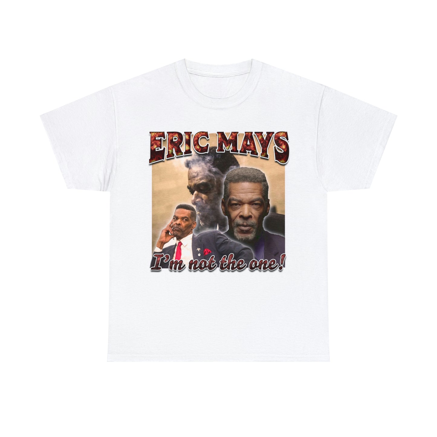 Eric Mays City Councilman I’m not the one! Unisex Heavy Cotton Tee